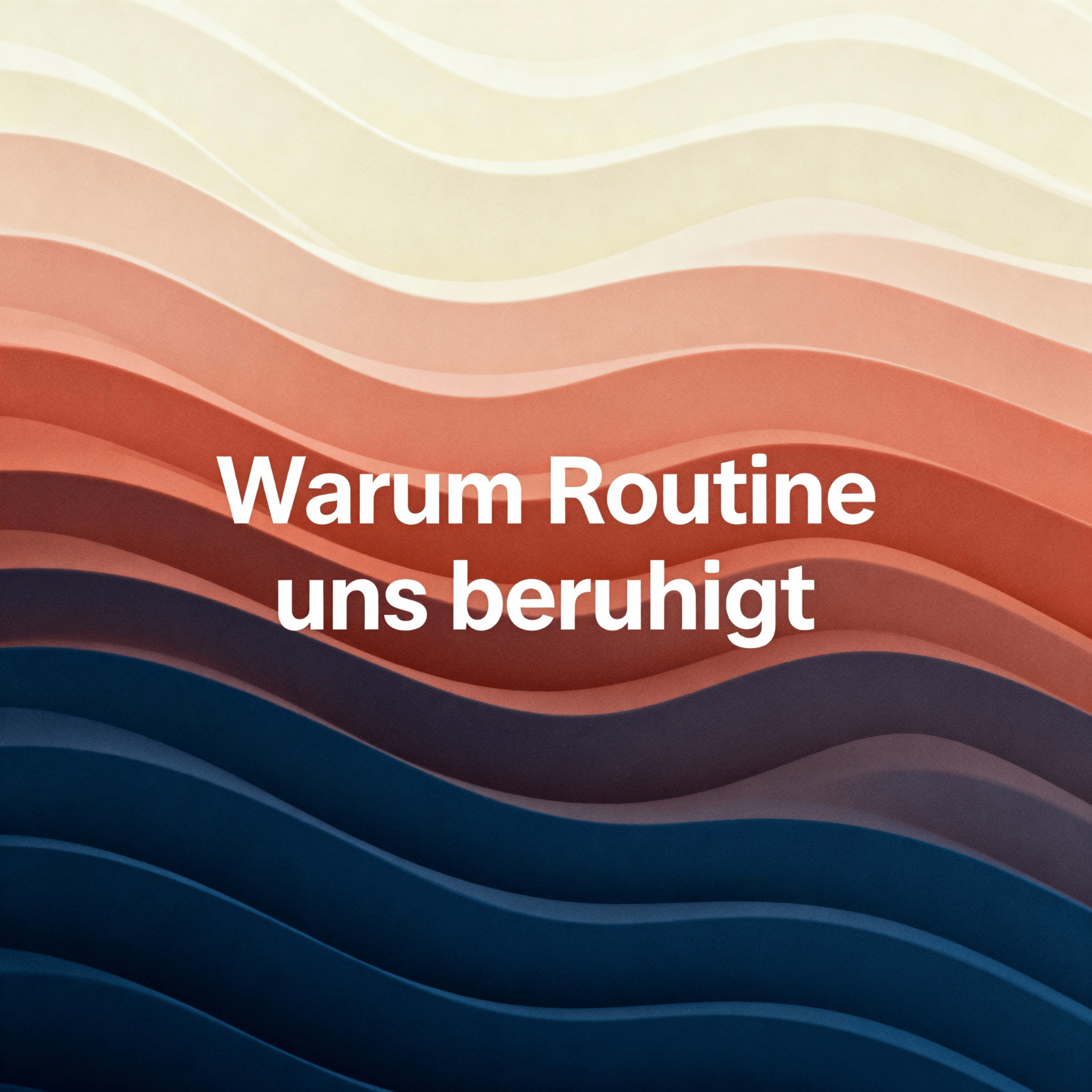 Artwork Warum Routine uns beruhigt