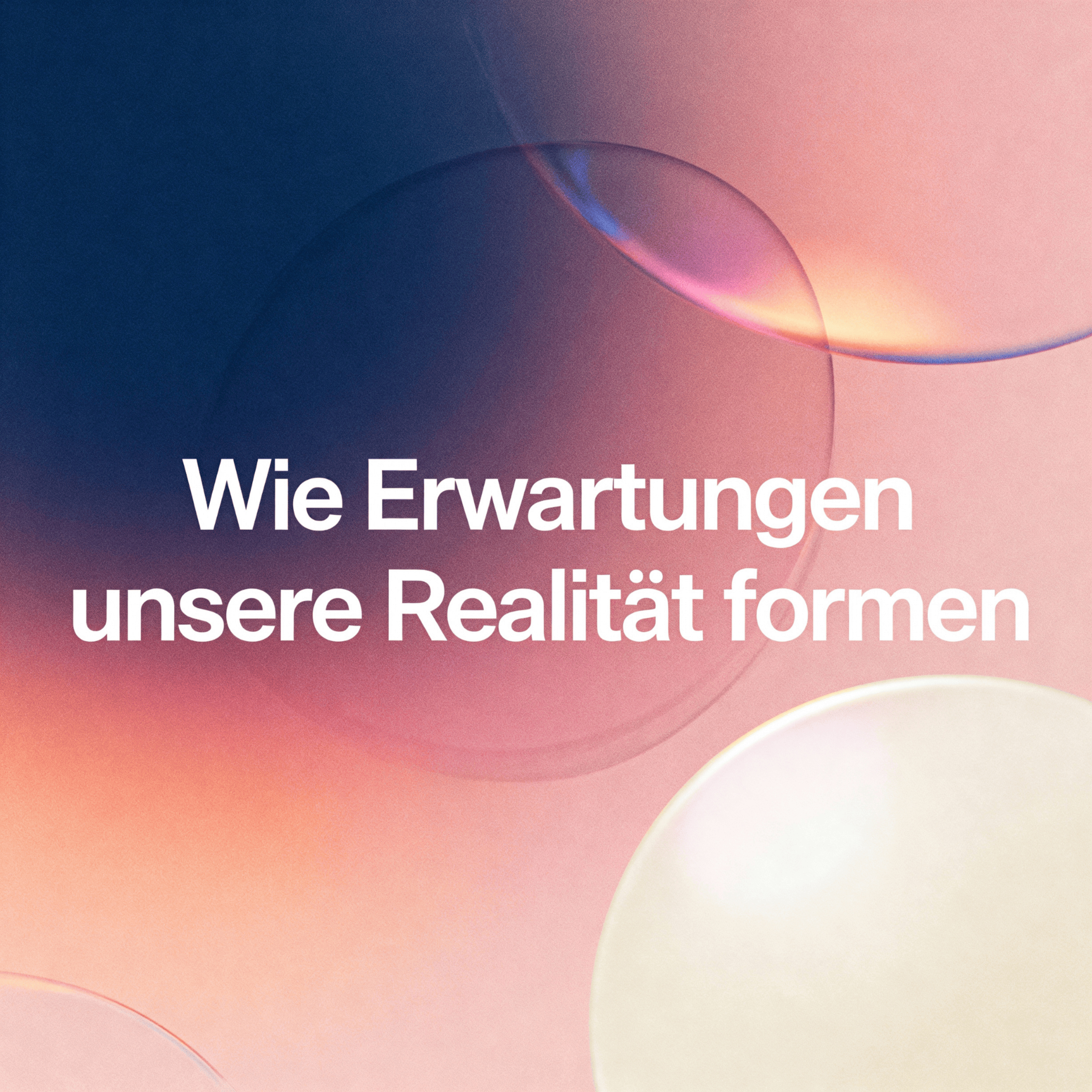 Artwork Wie Erwartungen unsere Realität formen